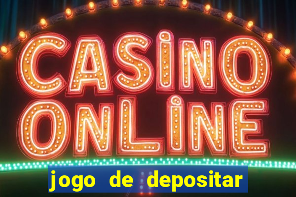 jogo de depositar 5 reais